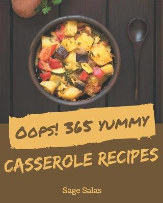 Book cover for Oops! 365 Yummy Casserole Recipes