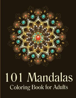 Book cover for 101 Mandalas Coloring Book for Adults