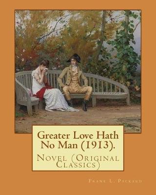 Book cover for Greater Love Hath No Man (1913). By