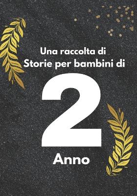 Book cover for Una raccolta di storie per bambini di 2 anno