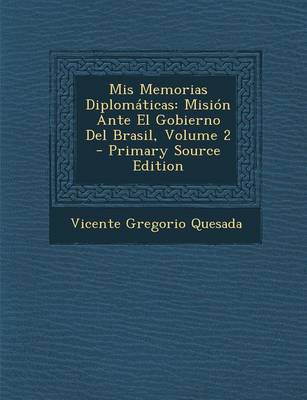 Book cover for MIS Memorias Diplomaticas