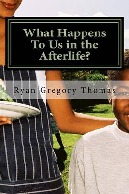 Book cover for What Happens to Us in the Afterlife?