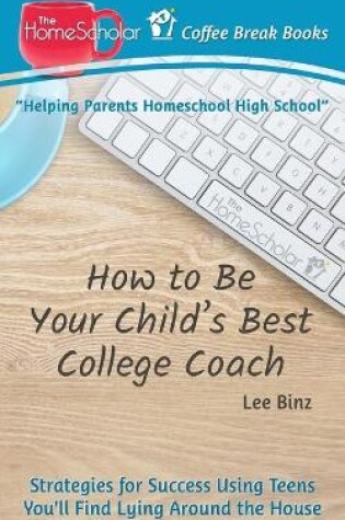 Cover of How to Be Your Child's Best College Coach