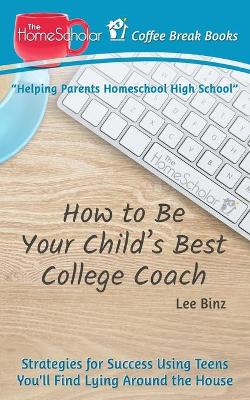 Book cover for How to Be Your Child's Best College Coach