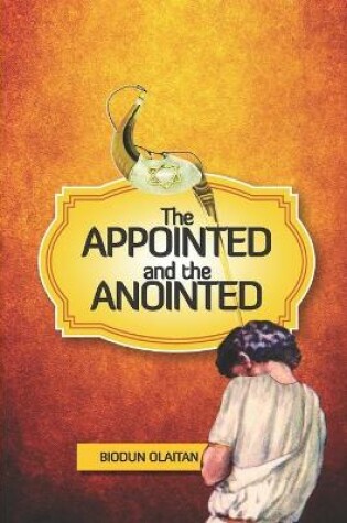 Cover of The Appointed and the Anointed