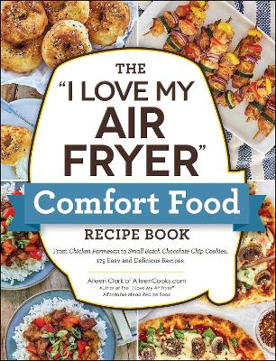 Book cover for The "I Love My Air Fryer" Comfort Food Recipe Book