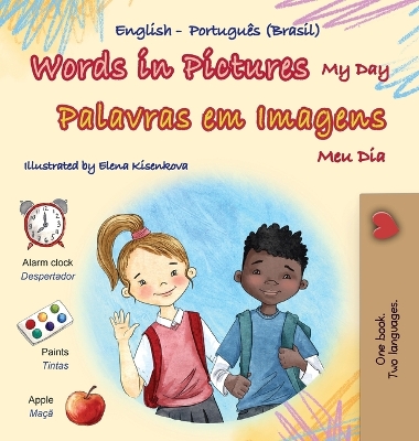 Cover of Words in Pictures - My Day (English Portuguese Brazilian Bilingual Children's Book)