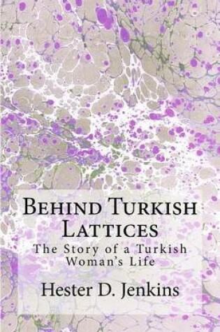 Cover of Behind Turkish Lattices
