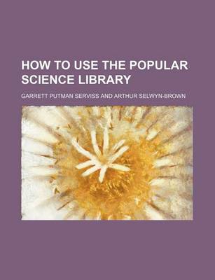 Book cover for How to Use the Popular Science Library