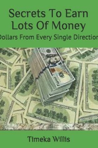 Cover of Secrets To Earn Lots Of Money
