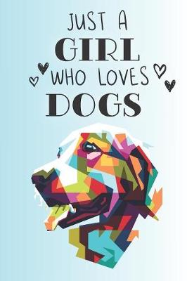 Book cover for Just A Girl Who Loves Dogs