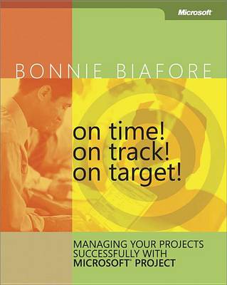 Book cover for On Time! on Track! on Target! Managing Your Projects Successfully with Microsoft(r) Project