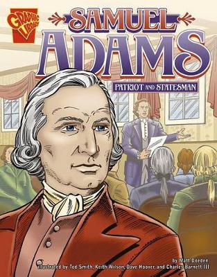 Book cover for Samuel Adams: Patriot and Statesman (Graphic Biographies)