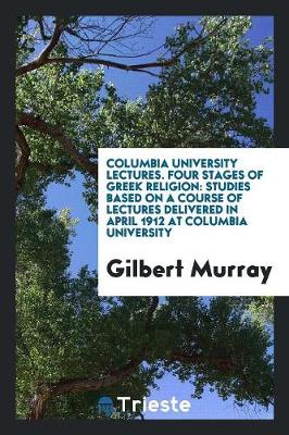 Book cover for Columbia University Lectures. Four Stages of Greek Religion