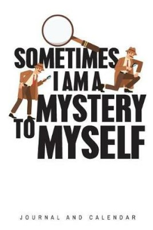 Cover of Sometimes I Am a Mystery to Myself