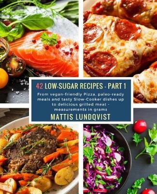 Book cover for 42 Low-Sugar Recipes - Part 1 - Measurements in Grams