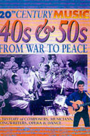 Cover of 20th Century Music: The 40's & 50's: From War to Peace