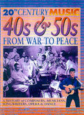 Book cover for 20th Century Music: The 40's & 50's: From War to Peace