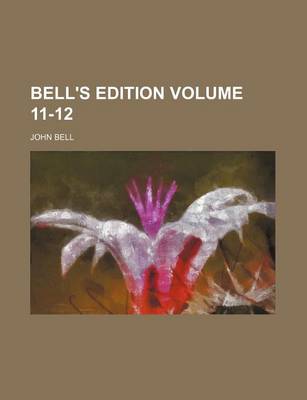 Book cover for Bell's Edition Volume 11-12