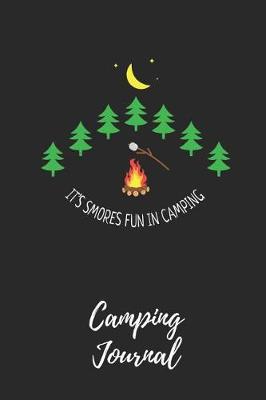 Book cover for It's Smores Fun in Camping - Camping Journal