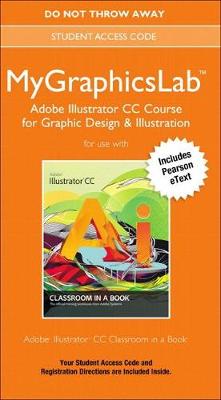 Book cover for Adobe Illustrator CC Classroom in a Book Plus Mylab Graphics Course - Access Card Package