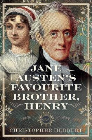 Cover of Jane Austen’s Favourite Brother, Henry