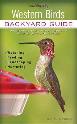 Book cover for Western Birds: Backyard Guide * Watching * Feeding * Landscaping * Nurturing - Montana, Wyoming, Colorado, Arizona, New Mexico, Utah, Idaho, Nevada, Washington, Oregon, California, Alaska