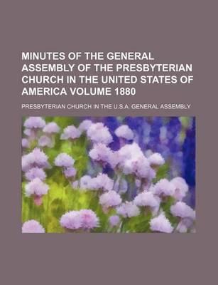 Book cover for Minutes of the General Assembly of the Presbyterian Church in the United States of America Volume 1880