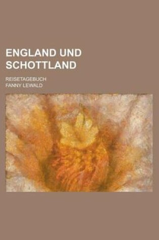Cover of England Und Schottland; Reisetagebuch