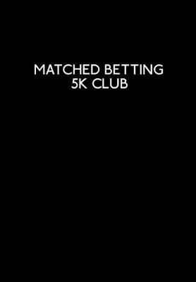 Book cover for Matched Betting 5k Club