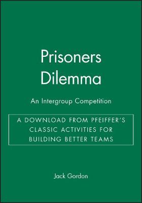 Book cover for Prisoners Dilemma: an Intergroup Competition - A D Ownload from Pfeiffer's Classic Activities for Bui Lding Better Teams