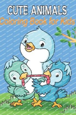 Cover of Cute Animals Coloring Book for Kids