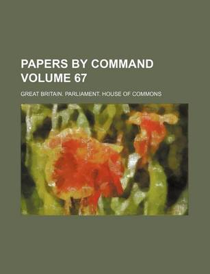 Book cover for Papers by Command Volume 67