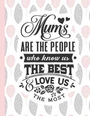 Book cover for Mums Are the People Who Know Us the Best & Love Us the Most