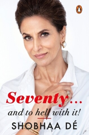 Cover of Seventy. . . And to Hell With It