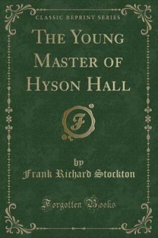 Cover of The Young Master of Hyson Hall (Classic Reprint)