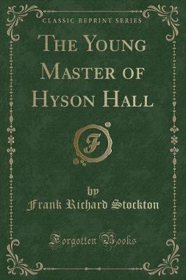 Book cover for The Young Master of Hyson Hall (Classic Reprint)