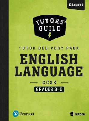 Cover of Tutors' Guild Edexcel GCSE (9-1) English Language Grades 3-5 Tutor Delivery Pack