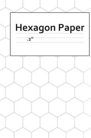 Cover of Hexagon Paper .2"