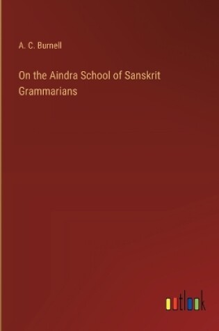 Cover of On the Aindra School of Sanskrit Grammarians