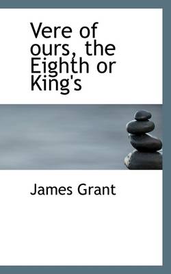 Book cover for Vere of Ours, the Eighth or King's