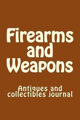 Book cover for Firearms and Weapons