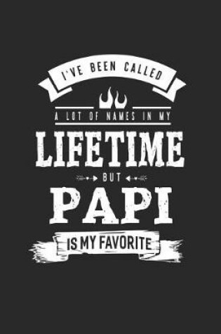 Cover of I 've Been Called A Lot Of Names In My Lifetime But Papi Is My Favorite