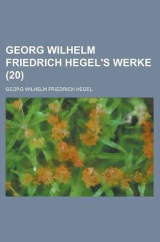 Cover of Georg Wilhelm Friedrich Hegel's Werke (20)