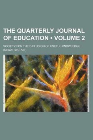 Cover of The Quarterly Journal of Education (Volume 2)