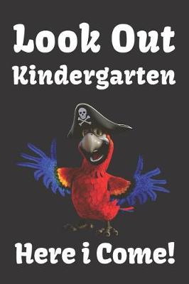 Book cover for Look Out Kindergarten Here I Come!