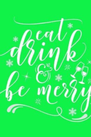 Cover of Eat Drink & Be Merry