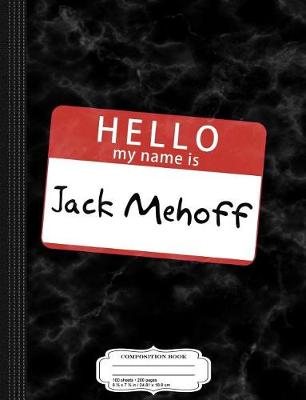 Book cover for Hello My Name Is Jack Mehoff Composition Notebook