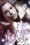 Book cover for Give Me Love - Reason Series #4
