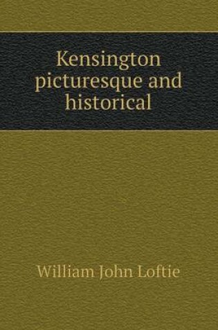 Cover of Kensington picturesque and historical